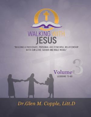 Volume 3 - Walking With Jesus Lessons 73-80